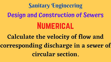 Calculate the velocity of flow and corresponding discharge in a sewer of circular section