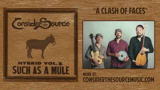 Famous Consider the Source - A Clash of Faces Wealth