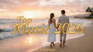 Feel Good House Mix 💛 Top Music 2026 🎶 Vibe Melody Beats