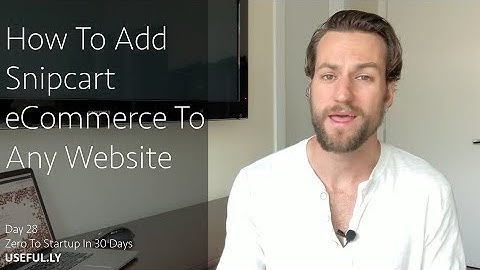 Day 28 - How To Add Snipcart eCommerce To Any Website (premium)