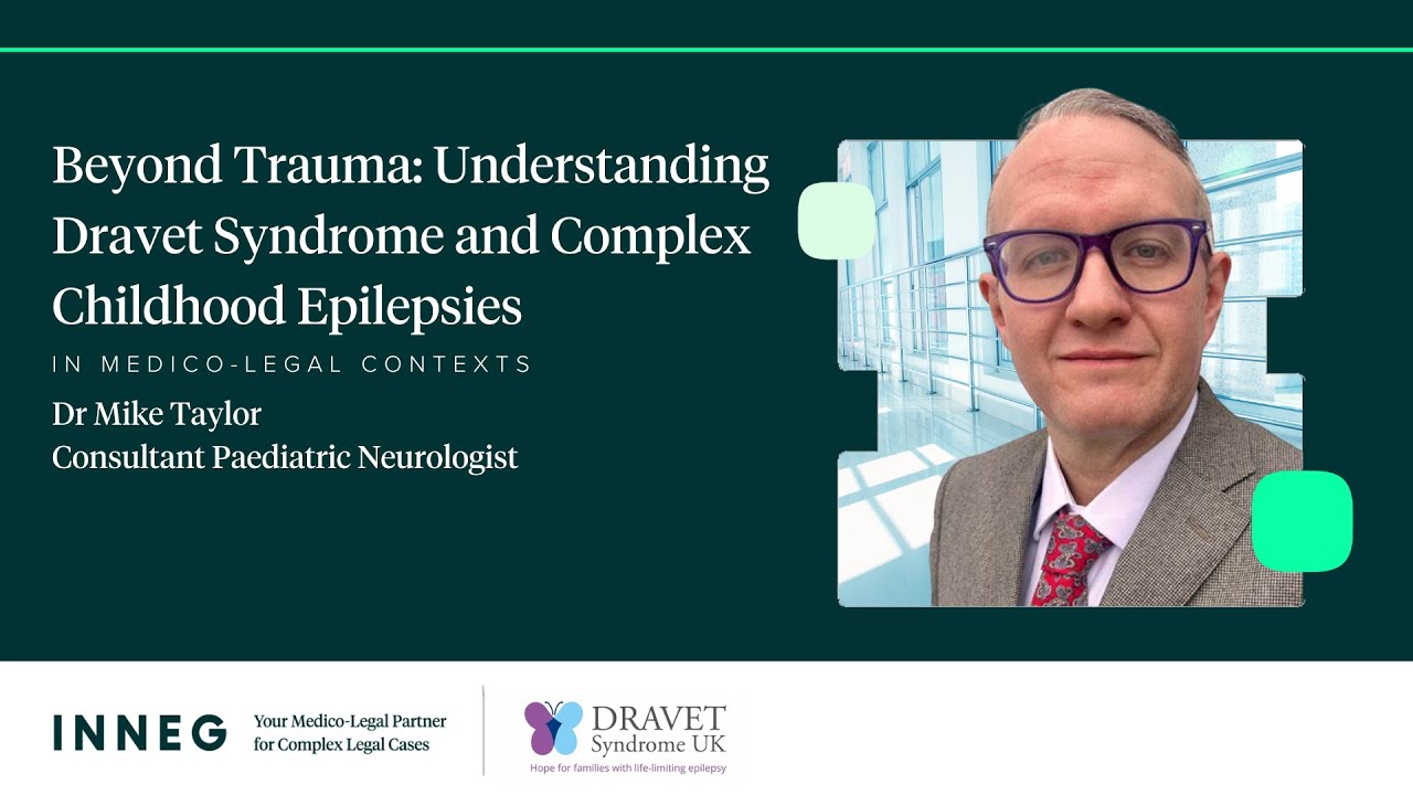 Paediatric Epilepsy & Dravet Syndrome: Clinical & Medico-Legal Insights for Solicitors