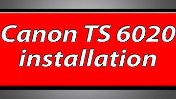 Canon Pixma TS6020 printer installation