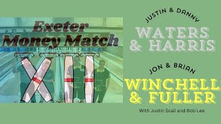 Exeter Money Match XII: Waters & Harris vs. Winchell & Fuller