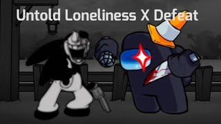 FNF Mashup - Untold Loneliness X Defeat