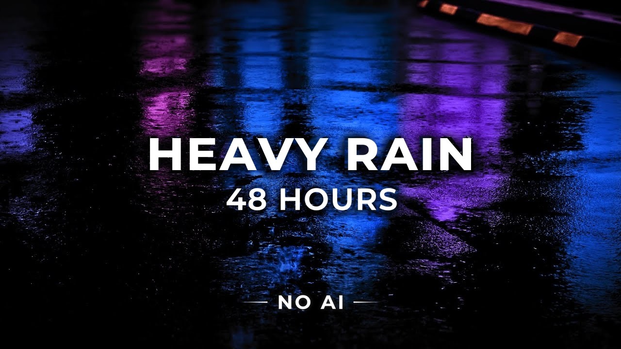 Heavy Rain 48 Hours to Sleep FAST or Relax, Study, Block Noise. Rain on ...