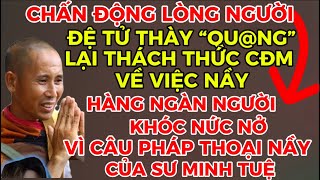 Chấn Động Lòng Người Vì Hàng Ngàn Phật Tử Khóc Nức Nở Vì Câu Pháp Thoại Của Sư Minh Tuệ Để Lạichođời