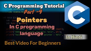 C programming Tutorial part - 9 || Pointers in C language || Tutorial for Beginners