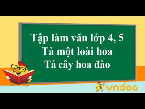 Video Tả cây hoa đào - Tả loài hoa mà em thích - Tập làm văn... - youtube