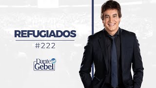 Dante Gebel #222 | Refugees