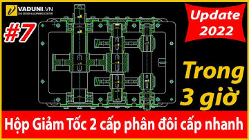 Hướng dẫn vẽ hộp giảm tốc 2 cấp phân đôi cấp nhanh | Phần 7
