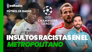 Fútbol es Radio: Insultos racistas en el Metropolitano y la UEFA amenaza a España