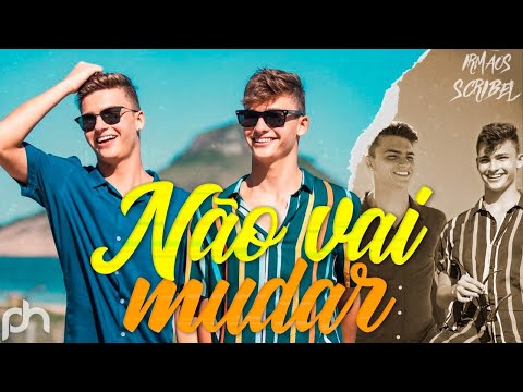 Irmãos Scribel - NÃO VAI MUDAR (clipe oficial)