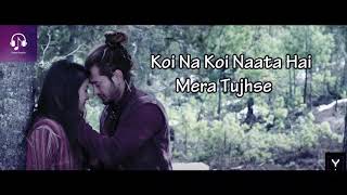 Koi Na Koi Naata Hai - (Lyrical) Prem Geet 3 | Jubin Nautiyal | Pradeep Khadka, Kristina Gurung