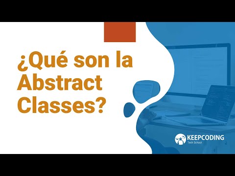 ¿Qué son la Abstract Classes?