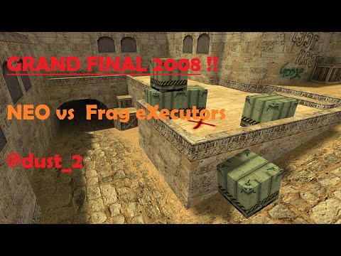 GRAND FINAL 2008 !! NEO vs Frag eXecutors @HLC #4  de_dust2 CS Counter-Strike Pro Gaming