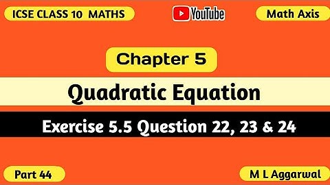 ICSE Maths Class 10 Chapter 5 ( Quadratic Equations In One Variable ), Ex 5.5 Question 22, 23 & 24