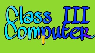 Computer,Class IIIA, C , Chapter III, GUI operating system  an introduction,Video Part 4