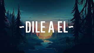 DILE A ÉL (LETRA/LYRICS)  RAUW ALEJANDRO