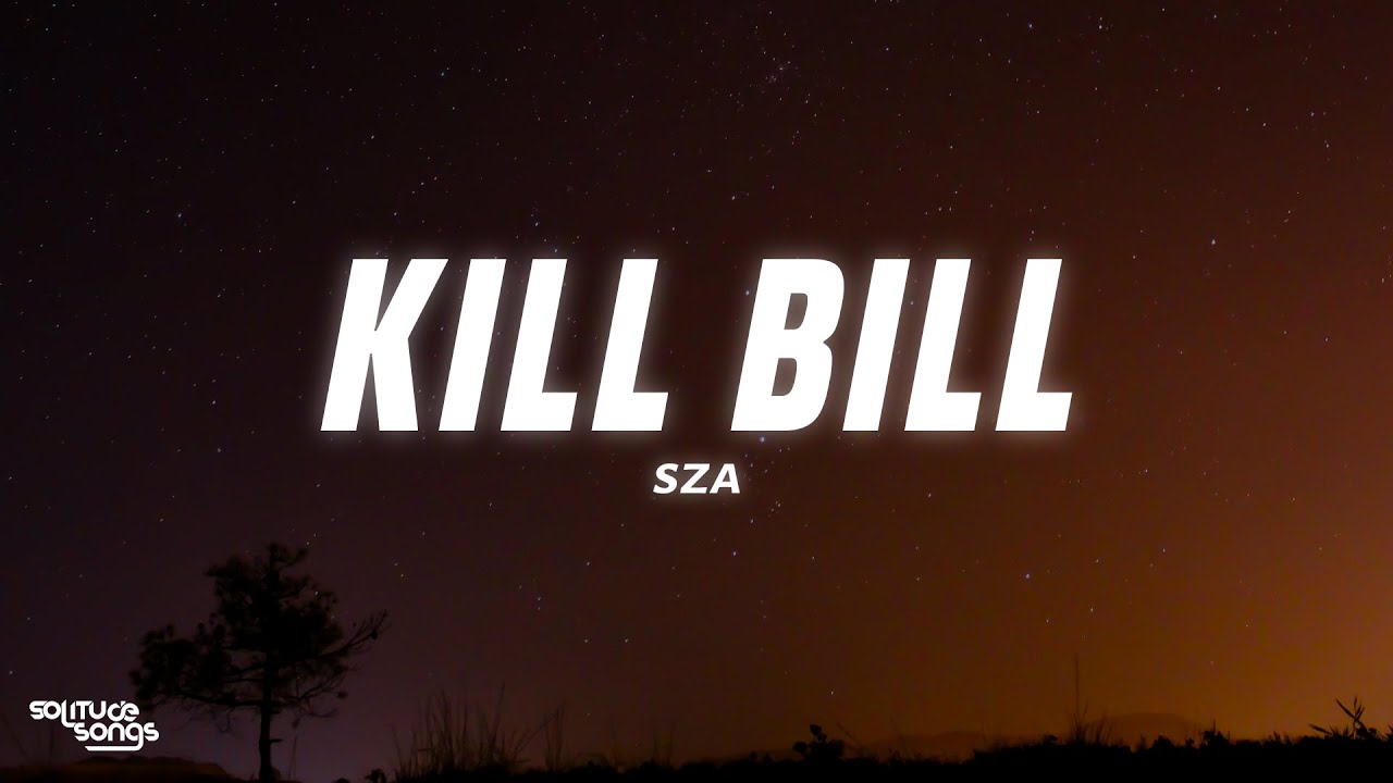 SZA Kill Bill Lyrics YouTube sza-kill-bill-lyrics-youtube