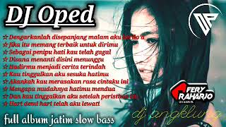 Dj oped full album angklung slow bass.dengarkanlah disepanjang malam aku berdo'a