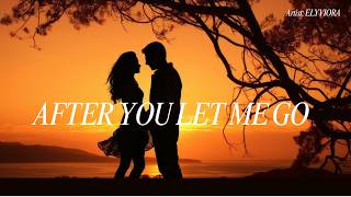 AFTER YOU LET ME GO #sadsong #distrokidmusic #romanticsong #fypシ゚viral #music #artist #relaxingmusic