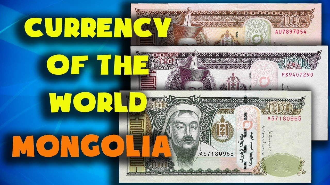 Currency of the world - Mongolia. Mongolian tugrik. Exchange rates Mongolia.Mongolia banknotes