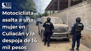 Ratero sigue a mujer, del banco hasta su casa, para asaltarla con una pistola en Culiacán.