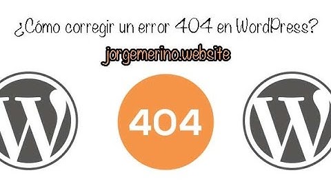 ¿Cómo corregir un error 404 en WordPress?