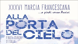 Video thumbnail of "Inno marcia francescana 2016 - Alla porta del cielo (Testo)"