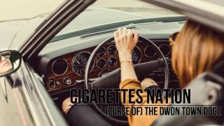 Cigarettes Nation - (Curse Of) The Downtown Dogs