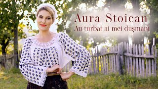 Aura Stoican - Au turbat ai mei dusmani