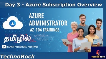 Day-3 Microsoft Azure Administrator AZ 104 தமிழ் - Techno Rock | 2025 Azure Subscription Overview