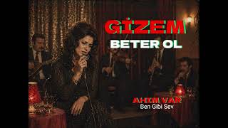 Gizem-Beter Ol | Nostaljik Arabesk Halk Şarkısı (Damar Şarkılar)
