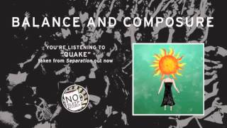 Video thumbnail of ""Quake" by Balance and Composure taken from Separation"