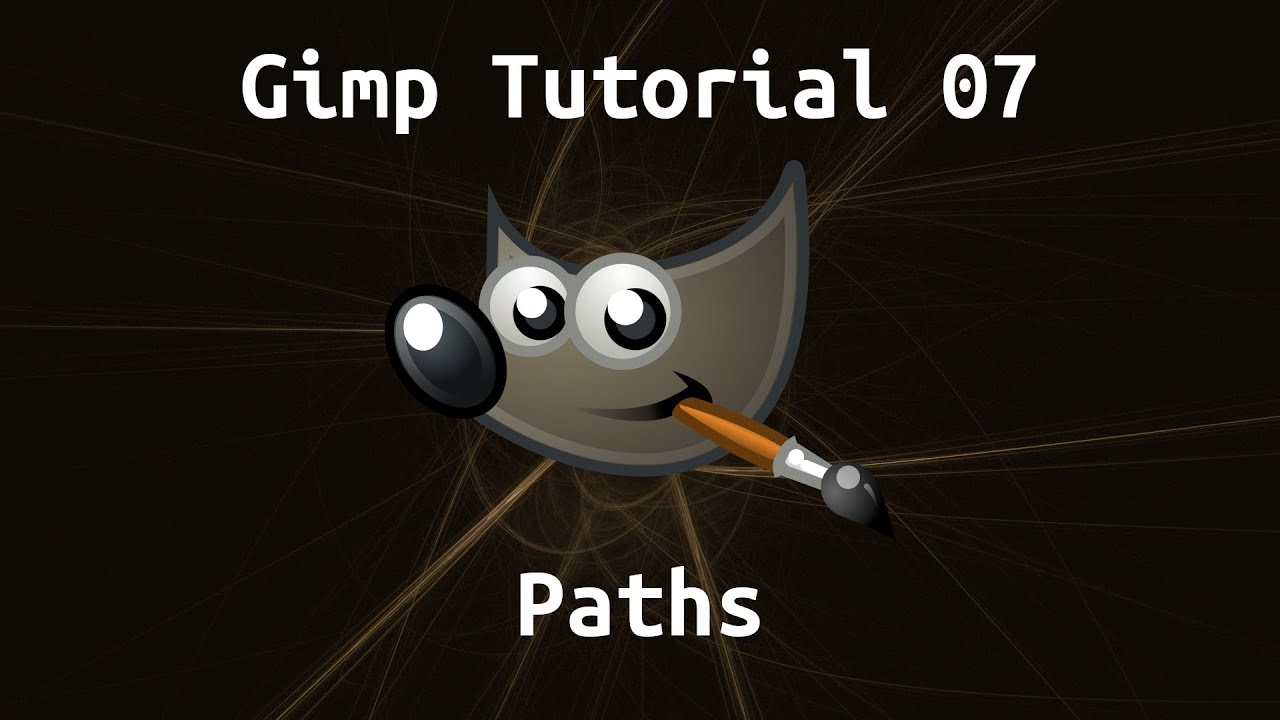 Gimp Tutorial 07: Paths