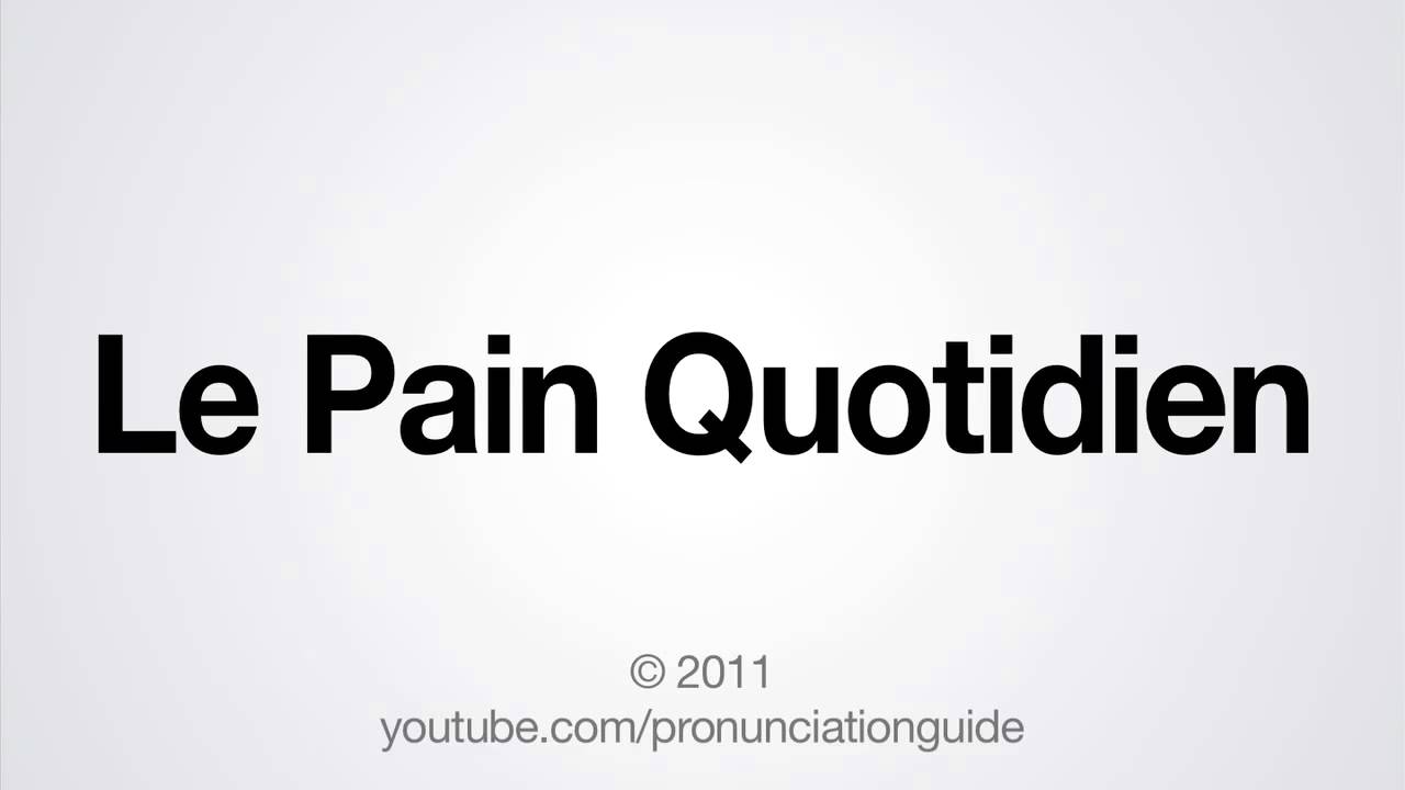 How To Pronounce Le Pain Quotidien