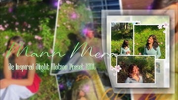 Mann Mera | Ae Inspired Alight Motion Preset XML