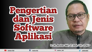 Pengertian dan Jenis Software Aplikasi | Anshar Akil screenshot 1