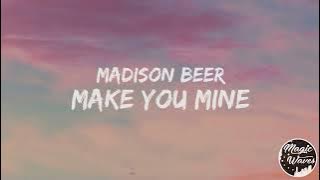 Download lagu Madison Beer - Make You Mine [Lyrics] 'Wanna feel, feel, feel'