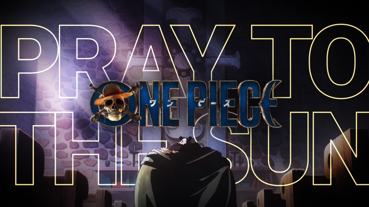 Pray to the Sun [One Piece Live Action]  AMV