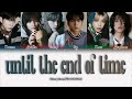 Xdinary Heroes – until the end of time [ПЕРЕВОД НА РУССКИЙ/КИРИЛЛИЗАЦИЯ Color Coded Lyrics]