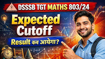 DSSSB TGT Maths 803/24 Expected Cutoff | DSSSB TGT Maths 803/24 Safe Score | TGT Maths Male/Female