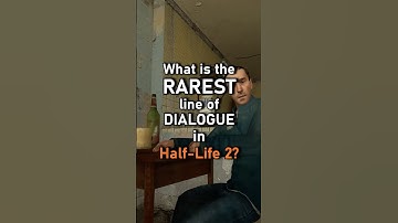 What Is The Rarest Line of Dialogue in Half-Life 2?