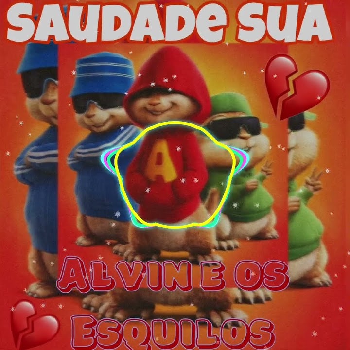 Alvin e os Esquilos - Saudade Sua