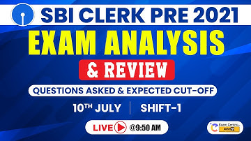 SBI Clerk Pre 2021 Exam Analysis | Shift-1, 10 July @9:50 AM | Asked Questions & Expected Cut Off