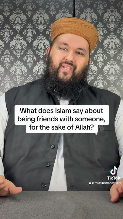what-does-islam-say-about-being-friends-with-someone-for-the-sake-of