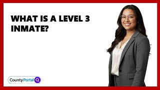 What Is A Level 3 Inmate?