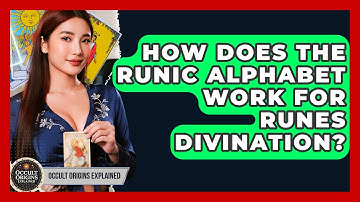 How Does The Runic Alphabet Work For Runes Divination? - Occult Origins Explained