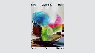 Ellie Goulding - Burn (Four Tet Remix)