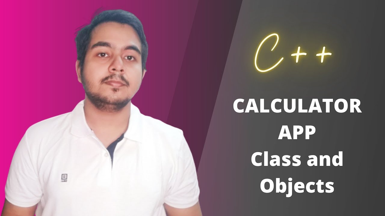 C++ Tutorial : Classes and Objects : Calculator App - YouTube